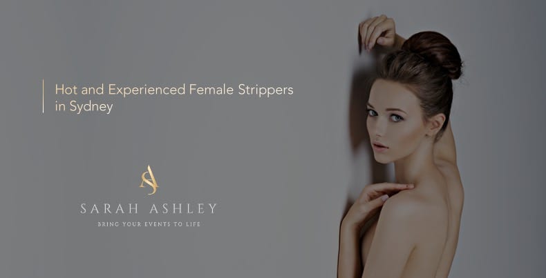 Sarah Ashley Female Strippers In Sydney