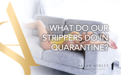 What Do Our Strippers Do In Quarantine?